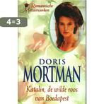 Katalin, de wilde roos van Boedapest 9789051083576, Boeken, Verzenden, Gelezen, Doris Mortman