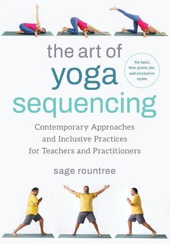 The Art of Yoga Sequencing: Contemporary Approaches and, Boeken, Studieboeken en Cursussen, Verzenden