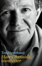 Harry Bannink, toonzetter 9789072603562 Ton Ouwehand, Verzenden, Gelezen, Ton Ouwehand