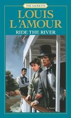 Ride the River: The Sacketts: A Novel, Verzenden, Nieuw