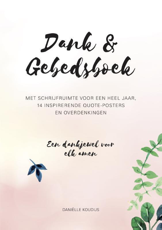 Dank & gebedsboek 9789058041319 Daniëlle Koudijs, Boeken, Godsdienst en Theologie, Zo goed als nieuw, Verzenden