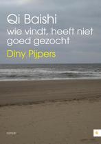 Qi Baishi: wie vindt, heeft niet goed gezocht 9789048430697, Verzenden, Gelezen, Diny Pijpers