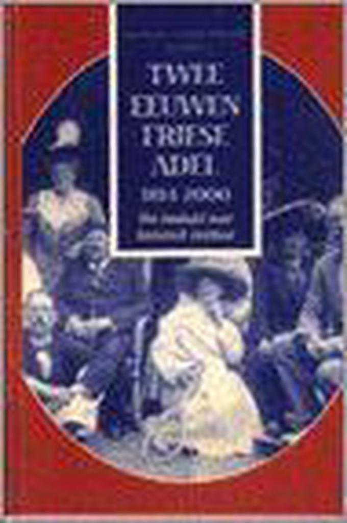 TWEE EEUWEN FRIESE ADEL 1800-2000 9789072572387, Boeken, Geschiedenis | Wereld, Gelezen, Verzenden