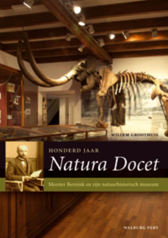 Honderd jaar Natura Docet 9789057307355 Willem Groothuis, Boeken, Geschiedenis | Stad en Regio, Zo goed als nieuw, Verzenden