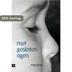 Met Gesloten Ogen 9789048411818 Rowena, Verzenden, Gelezen, Rowena