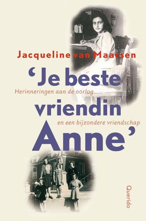 Je beste vriendin Anne 9789045111551 Jacqueline van Maarsen, Boeken, Kinderboeken | Jeugd | 10 tot 12 jaar, Gelezen, Verzenden