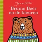 Bruine beer en de kleuren 9789002264122 Jane Foster, Verzenden, Zo goed als nieuw, Jane Foster