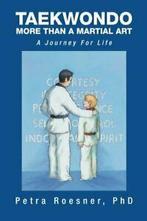 Taekwondo - More Than a Martial Art: A Journey for Life.by, Roesner Phd, Petra, Zo goed als nieuw, Verzenden
