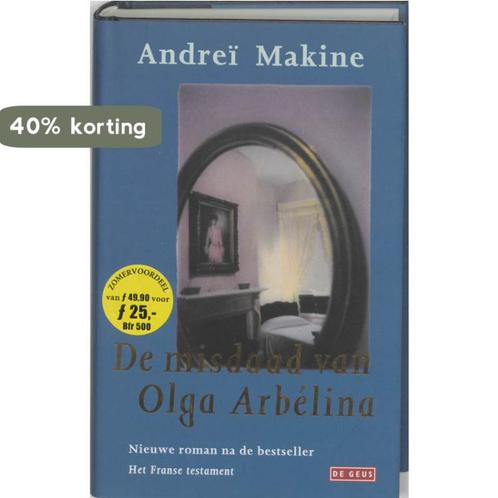 De Misdaad Van Olga Arbelina 9789052266190 A. Makine, Boeken, Romans, Zo goed als nieuw, Verzenden