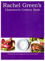 Rachel Greens Chatsworth Cookery Book: A Celebration of, Zo goed als nieuw, Rachel Green, Verzenden