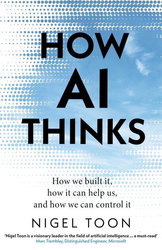 How AI Thinks 9781911709473 Nigel Toon, Boeken, Taal | Engels, Zo goed als nieuw, Verzenden
