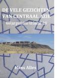 9789090321509 De vele gezichten van Centraal-Azie, Verzenden, Nieuw, Hans Alles