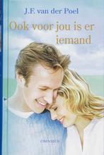 Ook voor jou is er iemand 9789059773325 J.F. van der Poel, Verzenden, Zo goed als nieuw, J.F. van der Poel