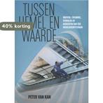 Tussen hemel en waarde 9789077458105 Peter van Kan, Boeken, Verzenden, Zo goed als nieuw, Peter van Kan