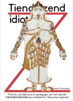 Tienduizend idioten / Lectoraat HKU / 10 9789064038273, Boeken, Kunst en Cultuur | Dans en Theater, Zo goed als nieuw, Verzenden