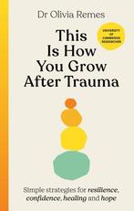 9781529196429 This is How You Grow After Trauma, Verzenden, Nieuw, Olivia Remes