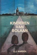 Kinderen van bolaan 9789060644904 G.J. Kardol, Boeken, Gelezen, Verzenden, G.J. Kardol, N.v.t.