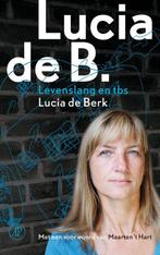 Lucia de B. 9789029572620 Lucia de Berk, Verzenden, Zo goed als nieuw, Lucia de Berk