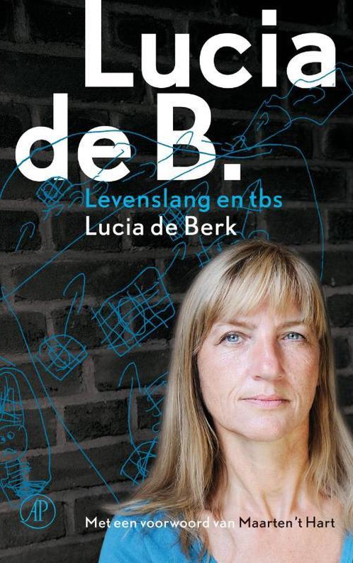 Lucia de B. 9789029572620 Lucia de Berk, Boeken, Literatuur, Zo goed als nieuw, Verzenden