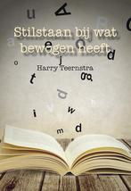 Stilstaan bij wat bewogen heeft 9789089546579, Boeken, Verzenden, Zo goed als nieuw, Harry Teernstra