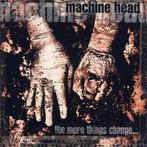 cd - Machine Head - The More Things Change..., Cd's en Dvd's, Cd's | Hardrock en Metal, Verzenden, Zo goed als nieuw