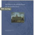 Het Paleis In De Schilderkunst Van De Gouden Eeuw, Verzenden, Zo goed als nieuw