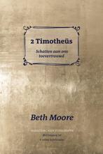 2 Timotheüs 9789492831576 Beth Moore, Boeken, Verzenden, Zo goed als nieuw, Beth Moore