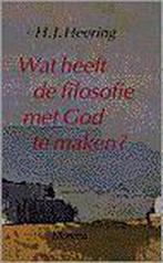 Wat Heeft De Filosofie Met God Te Maken 9789021137032, Gelezen, H. Heering, Verzenden
