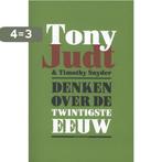 Denken over de twintigste eeuw 9789045023700 Tony Judt, Verzenden, Gelezen, Tony Judt