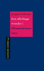 Een alledaags wonder / Slavische cahiers / 44 9789061434979, Boeken, Verzenden, Zo goed als nieuw, Jevgeni Schwarz