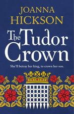 The Tudor Crown 9780008139735 Joanna Hickson, Boeken, Verzenden, Zo goed als nieuw, Joanna Hickson