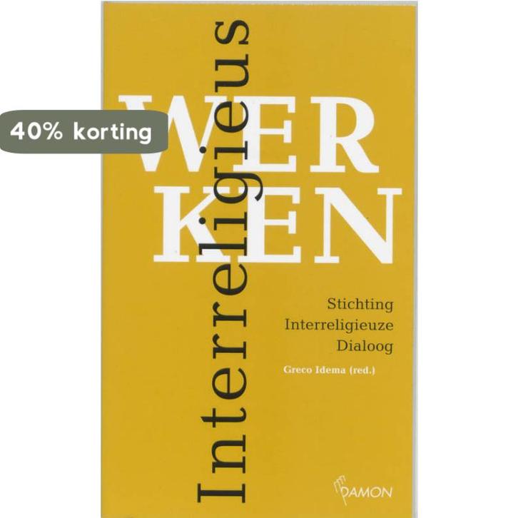 Interreligieus werken 9789055736843, Boeken, Godsdienst en Theologie, Zo goed als nieuw, Verzenden