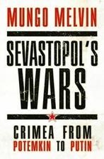 Sevastopols wars: Crimea from Potemkin to Putin by Mungo, Gelezen, Maj Gen Mungo Melvin Cb Obe, Verzenden