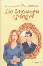 De Bronzen Spiegel 9789020526493 Gerda van Wageningen, Boeken, Verzenden, Gelezen, Gerda van Wageningen