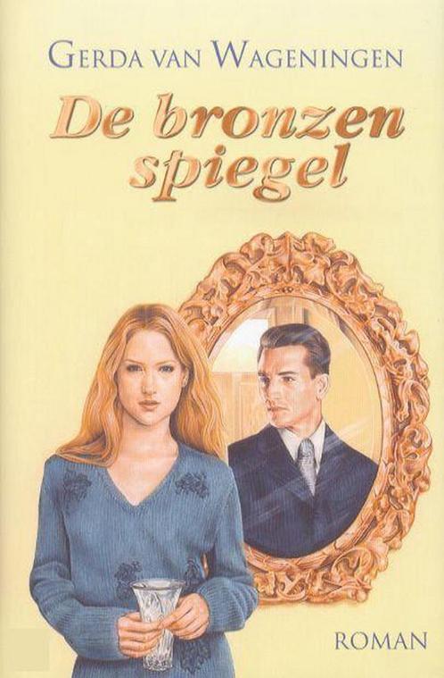 De Bronzen Spiegel 9789020526493 Gerda van Wageningen, Boeken, Streekboeken en Streekromans, Gelezen, Verzenden