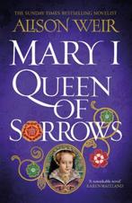 9781472278173 Mary I: Queen of Sorrows | Tweedehands, Verzenden, Zo goed als nieuw, Alison Weir