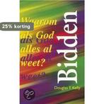 BIDDEN WAAROM ALS GOD ALLES WEET 9789055601707 D.F. Kelly, Boeken, Verzenden, Gelezen, D.F. Kelly