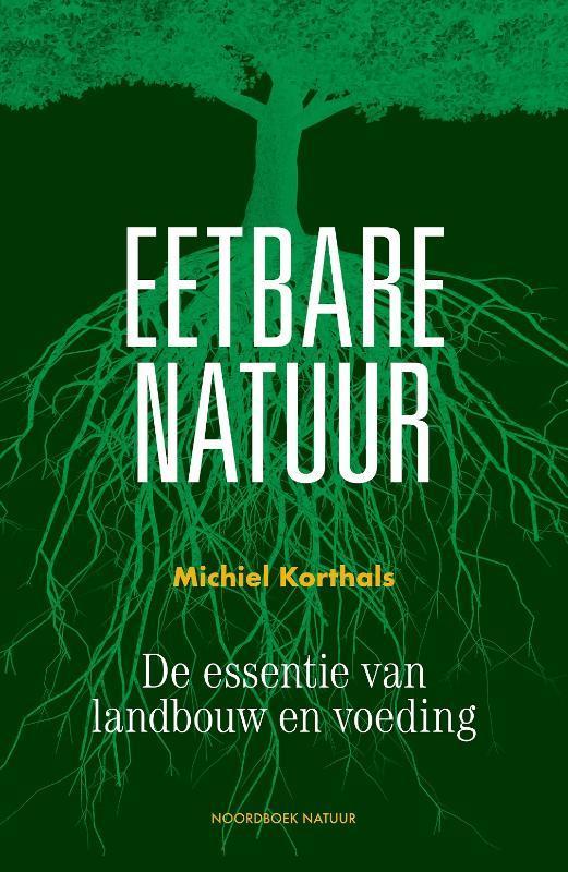 Eetbare natuur 9789056157487 Michiel Korthals, Boeken, Filosofie, Gelezen, Verzenden