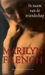 In naam van de vriendschap 9789029075268 Marilyn French, Verzenden, Gelezen, Marilyn French