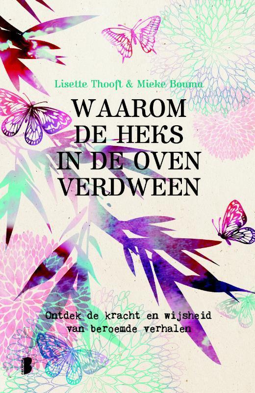 Waarom de heks in de oven verdween 9789022570500 Mieke Bouma, Boeken, Esoterie en Spiritualiteit, Zo goed als nieuw, Verzenden