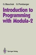 Introduction to Programming with Modula-2. Blaschek, Gunther, Gustav Pomberger, Gunther Blaschek, Zo goed als nieuw, Verzenden