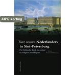 Twee eeuwen Nederlanders in Sint Petersburg 9789057308772, Boeken, Verzenden, Zo goed als nieuw