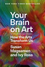 Your Brain on Art 9780593449233 Susan Magsamen, Verzenden, Zo goed als nieuw, Susan Magsamen