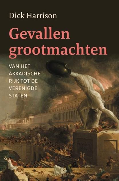Gevallen grootmachten | 9789401920308 | Dick Harrison, Boeken, Wetenschap, Zo goed als nieuw
