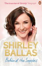 9781785945120 Behind the Sequins Shirley Ballas, Verzenden, Nieuw, Shirley Ballas