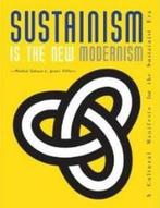 Sustainism is the New Modernism 9781935202226, Boeken, Verzenden, Gelezen, Michiel Schwarz