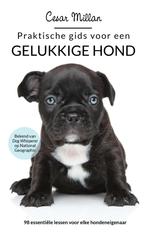 Praktische gids voor een gelukkige hond 9789044351705, Verzenden, Zo goed als nieuw, Cesar Millan