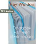 Dagboek van een stiefmoeder 9789025429553 Fay Weldon, Boeken, Verzenden, Gelezen, Fay Weldon