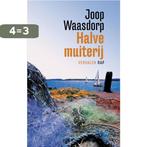 Halve muiterij 9789060056264 Joop Waasdorp, Boeken, Verzenden, Zo goed als nieuw, Joop Waasdorp