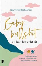 Babybullshit en hoe het echt zit 9789022597385, Gelezen, Jojanneke Bastiaansen, Verzenden